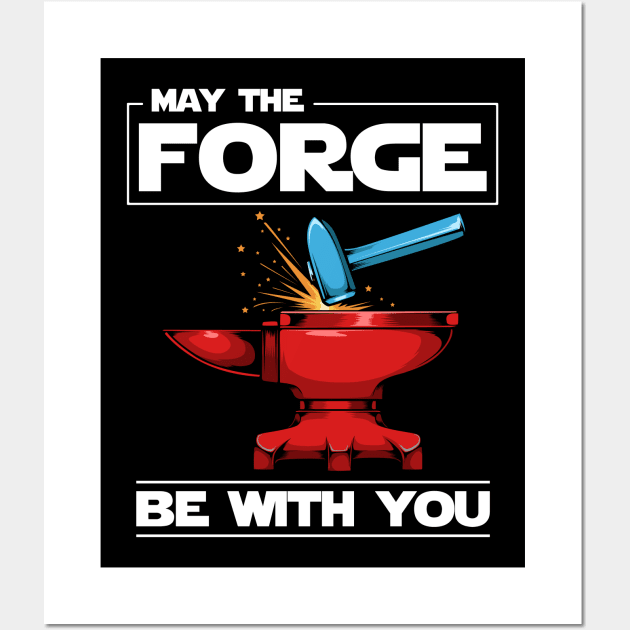 Blacksmith - May The Forge Be With you - Blacksmith Pun Wall Art by Lumio Gifts